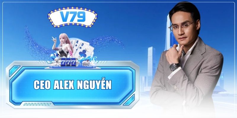 CEO Alex Nguyễn - Lãnh Đạo Tài Ba Nâng Tầm Thương Hiệu V79
