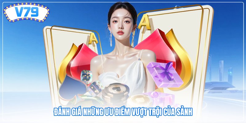 Đánh giá những ưu điểm vượt trội của sảnh