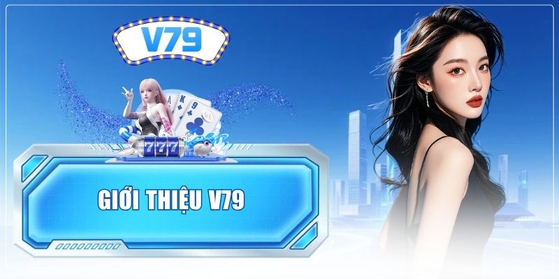 Giới Thiệu V79 - Hệ Thống Cá Cược Trực Tuyến Đẳng Cấp 2026