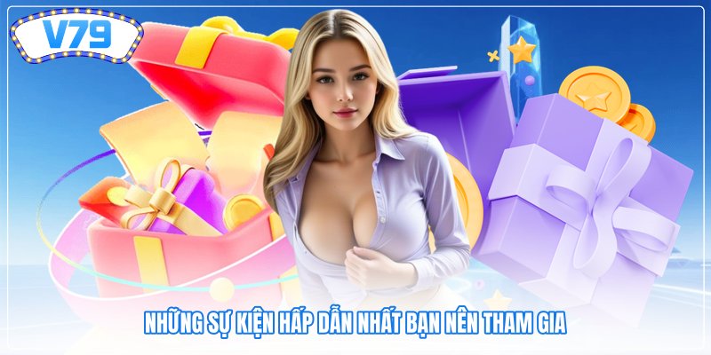 Những sự kiện hấp dẫn nhất bạn nên tham gia Những sự kiện hấp dẫn nhất bạn nên tham gia