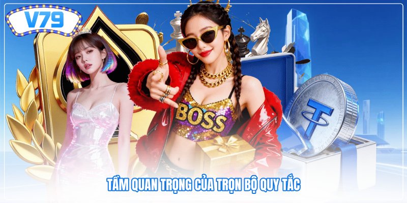 Tầm quan trọng của trọn bộ quy tắc